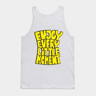 enjoy every little moment Tank Top